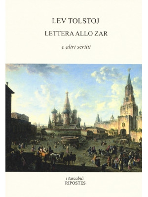 Lettera allo zar e altri scritti