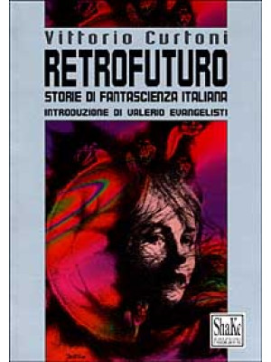 Retrofuturo. Storie di fantascienza italiana