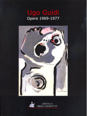 Ugo Guidi. Opere 1969-1977....