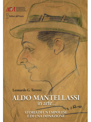 Aldo Mantellassi in arte......