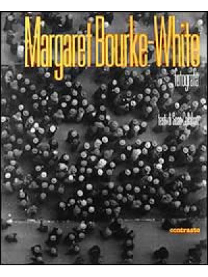 Margaret Bourke-White fotog...