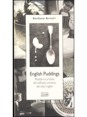 English Pudding. Ricette e curiosità dal raffinato universo dei dolci inglesi