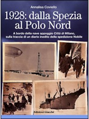 1928. Dalla Spezia al Polo ...
