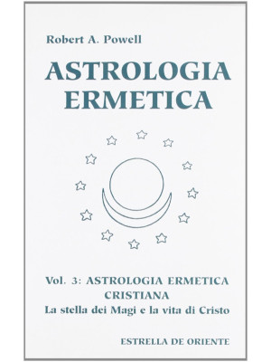 Astrologia ermetica. Vol. 3...