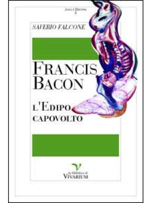 Francis Bacon: l'Edipo capo...