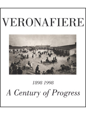 Veronafiere. A century of p...