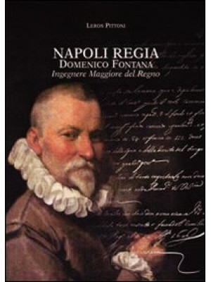 Napoli regia. Domenico Font...