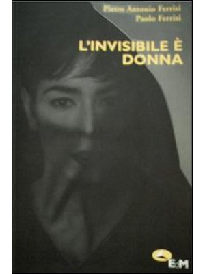 L'invisibile è donna