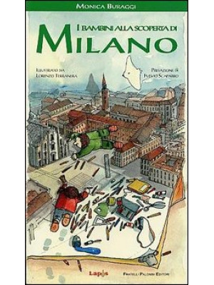 I bambini alla scoperta di Milano. Ediz. illustrata