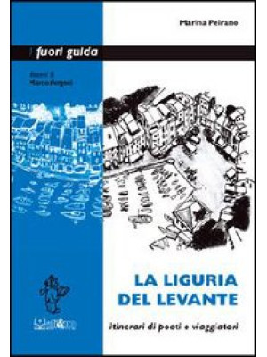 La Liguria del Levante. Iti...