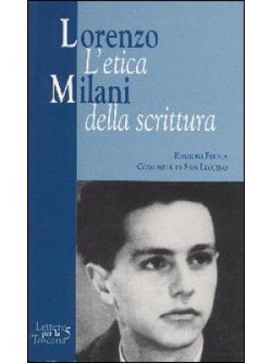 Lorenzo Milani. L'etica del...