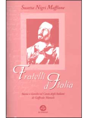 Fratelli d'Italia. Storia e...