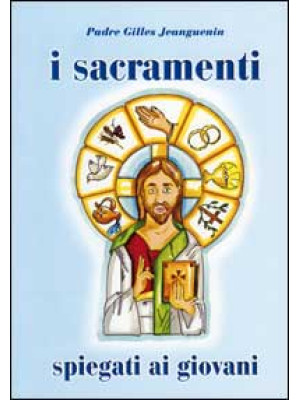 I sacramenti spiegati ai gi...
