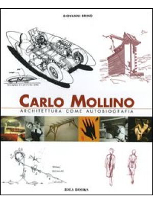Carlo Mollino. Architettura...