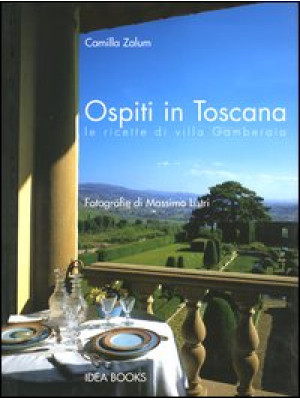 Ospiti in Toscana. Le ricet...