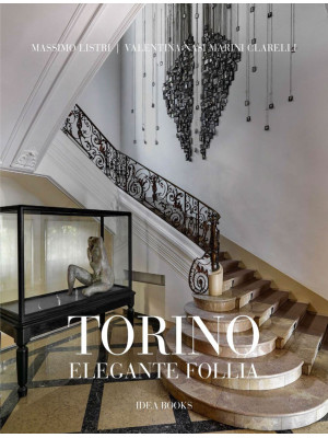 Torino, elegante follia. Ed...