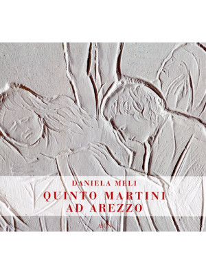 Quinto Martini ad Arezzo. E...