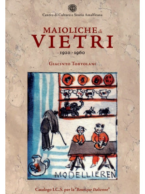 Maioliche di Vietri. 1920-1960