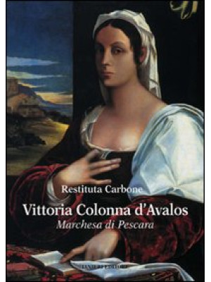 Vittoria Colonna d'Avalos. ...