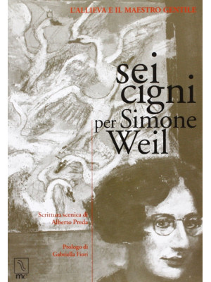 Sei cigni per Simone Weil. ...