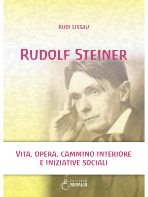 Rudolf Steiner. Vita, opera...