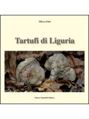 Tartufi di Liguria. Manuale...