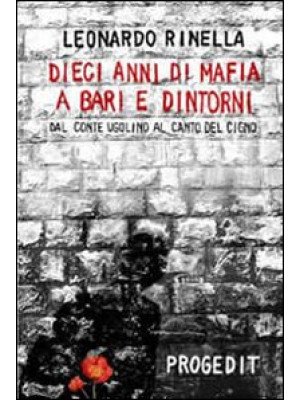 Dieci anni di mafia a Bari ...