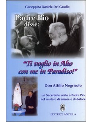 Padre Pio disse: «ti voglio...