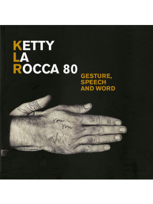 Ketty La Rocca 80. Gesture,...