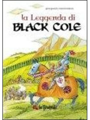 La leggenda di Black Cole. ...