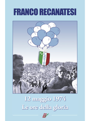 Dodici maggio 1974. Lazio, ...