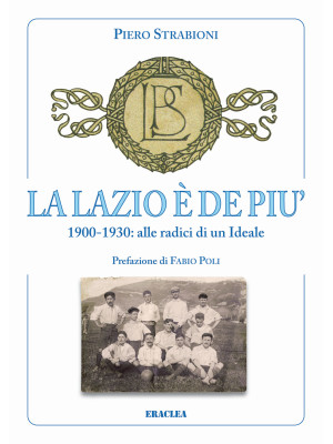 La Lazio è de più. 1900-193...