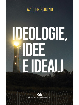 Ideologie, idee e ideali. N...