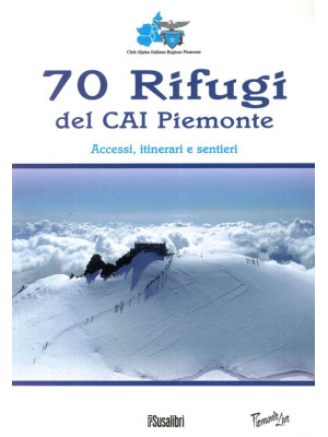 70 rifugi del CAI Piemonte....