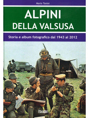 Alpini Della Valsusa. Stori...