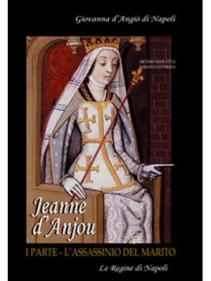 Jeanne D'Anjou. Giovanna I ...