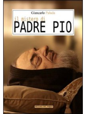 Il mistero di Padre Pio