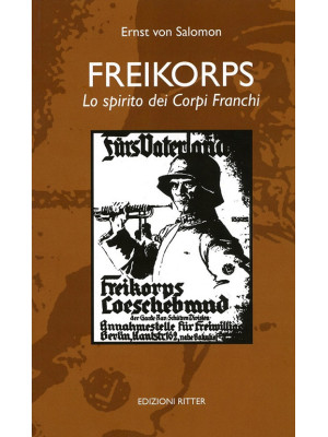 Freikorps. Lo spirito dei C...