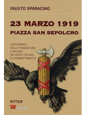 23 Marzo 1919 Piazza San Se...