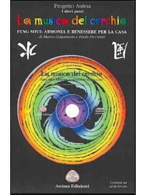 La musica del cerchio. Feng shui: armonia e benessere per la casa. Con CD Audio