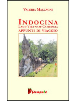 Indocina: Laos, Vietnam, Ca...