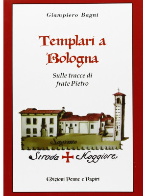 Templari a Bologna. Sulle t...
