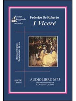 I Viceré letto da Claudio Carini. Audiolibro. 2 CD Audio formato MP3. Ediz. integrale