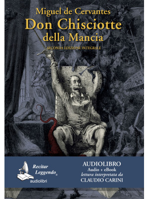 Don Chisciotte della Mancia letto da Claudio Carini. Audiolibro. 3 CD Audio formato MP3. Ediz. integrale. Con e-book