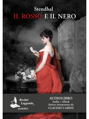 Il rosso e il nero letto da Claudio Carini. Audiolibro. 2 CD Audio formato MP3. Ediz. integrale. Con e-book