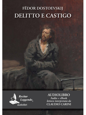 Delitto e castigo letto da Claudio Carini. Audiolibro. CD Audio formato MP3. Ediz. integrale. Con e-book