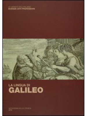 La lingua di Galileo. Atti ...