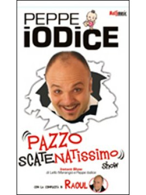 Pazzo scatenatissimo show. DVD