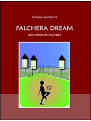 Falchera Dream. Una storia ...