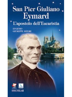 San Pier Giuliano Eymard. L...